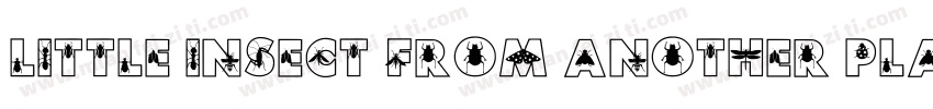 Little Insect from another planet字体转换